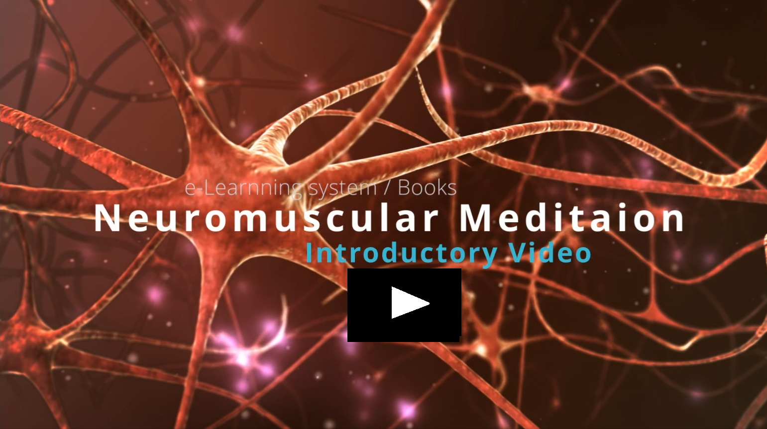 The Neuromuscular Meditation Tutorial Videos